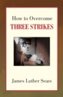 Image for How to Overcome Three Strikes