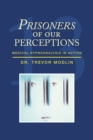 Image for Prisoners of Our Perceptions: Medical Hypnoanalysis in Action