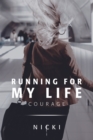 Image for Running for My Life: Courage