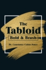 Image for The Tabloid : Bold &amp; Brash