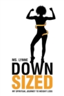 Image for Down Sized: My Spiritual Journey to Weight Loss