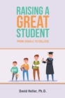 Image for Raising a Great Student: From Cradle to College