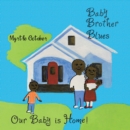 Image for Baby Brother Blues: Our Baby Is Home!