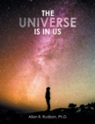 Image for The Universe Is in Us