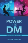 Image for Power of the Dm: Free Online Dating Tips for Men
