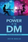 Image for The Power of the Dm : Free Online Dating Tips for Men