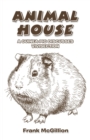 Image for Animal House: A Guinea-Pig Discusses Vivisection