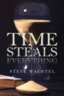 Image for Time Steals Everything