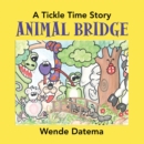 Image for Animal Bridge: A Tickle Time Story