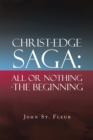 Image for Christ-Edge Saga: All or Nothing-The Beginning