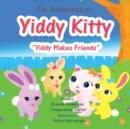 Image for The Adventures of Yiddy Kitty : &quot;Yiddy Makes Friends&quot;