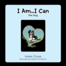 Image for I Am... I Can: The Dog