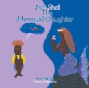 Image for Me-Shell : The Mermaid Daughter