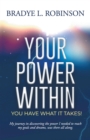 Image for Your Power Within, You Have What It Takes!