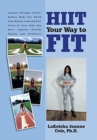 Image for Hiit Your Way to Fit