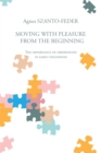Image for Moving With Pleasure from the Beginning: The Importance of Observation in Early Childhood