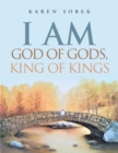 Image for I Am God of Gods, King of Kings