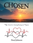 Image for Chosen : My Heart To Heart Journey To Purpose