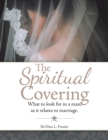 Image for Spiritual Covering: What to Look for in a Man, as It Relates to Marriage