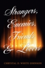 Image for Strangers, Enemies, Friends &amp; Lovers
