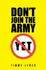 Image for Don&#39;t Join the Army Yet!!