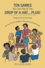 Image for Ten Games You Can Play at the Drop of a Hat.... Plus!: Creating Fun for Dummies
