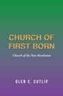 Image for Church of First Born: Church of the New Revelation