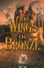 Image for On Wings of Bronze