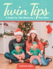 Image for Twin Tips: A Guide for Twin Moms by a Twin Mom