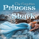 Image for The Forgotten Princess and the Shark