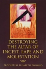 Image for Destroying the Altar of Incest, Rape and Molestation