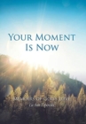 Image for Your Moment Is Now