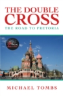 Image for The Double Cross: The Road to Pretoria