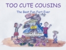Image for Too Cute Cousins : The Best Fun-Fort Ever