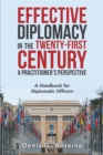 Image for Effective Diplomacy in the Twenty-First Century a Practitioner&#39;s Perspective: A Handbook for Diplomatic Officers