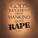 Image for God&#39;s Judgement Upon Mankind About Rape