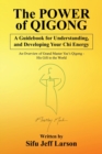 Image for The Power of Qigong : A Guidebook for Understanding, and Developing Your Chi Energy