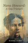 Image for Nana Howard: A Gay Triptych