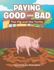 Image for Paying Good With Bad: The Pig and the Turtle