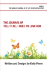 Image for Journal of Tell It All I Used to Love Him