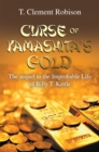 Image for Curse of Yamashita&#39;s Gold: The Sequel to the Improbable Life of Billy T. Kettle