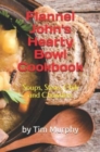 Image for Flannel John&#39;s Hearty Bowl Cookbook : Soups, Stews, Chili and Chowders