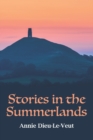 Image for Stories in the Summerlands : A pilgrimage into esoteric Avalon