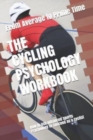 Image for The Cycling Psychology Workbook : How to Use Advanced Sports Psychology to Succeed as a Cyclist