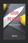 Image for Sour Revenge : A Bobby Olsen adventure