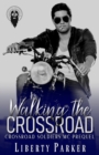 Image for Walking the Crossroad : Crossroad Soldiers MC