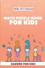 Image for Math Puzzle Book For Kids : Kakuro For Kids
