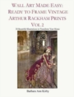 Image for Wall Art Made Easy : Ready to Frame Vintage Arthur Rackham Prints Vol 2: 30 Beautiful Illustrations to Transform Your Home