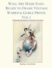 Image for Wall Art Made Easy : Ready to Frame Vintage Warwick Goble Prints Vol 3: 30 Beautiful Illustrations to Transform Your Home