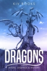 Image for Dragons : Myths, Legends &amp; History